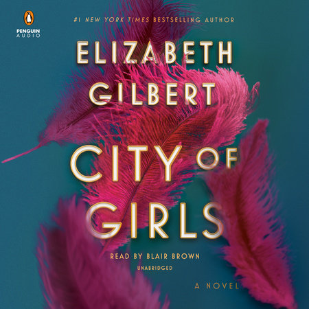 City of Girls by Elizabeth Gilbert