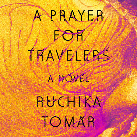 A Prayer for Travelers by Ruchika Tomar