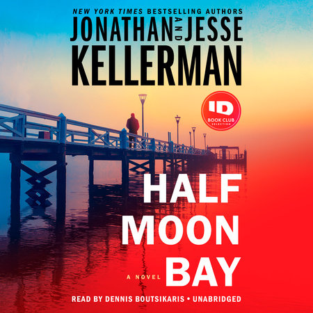 Half Moon Bay by Jonathan Kellerman & Jesse Kellerman