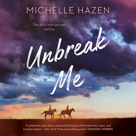 Unbreak Me by Michelle Hazen | Penguin Random House Audio