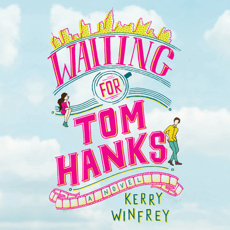 Waiting for Tom Hanks by Kerry Winfrey