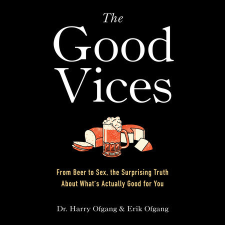 The Good Vices by Dr. Harry Ofgang & Erik Ofgang