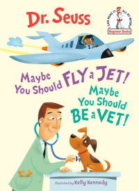 Book cover for Maybe You Should Fly a Jet! Maybe You Should Be a Vet!
