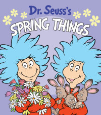 Book cover for Dr. Seuss\'s Spring Things