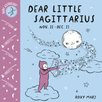 Cover of Baby Astrology: Dear Little Sagittarius cover