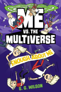 Book cover for Me vs. the Multiverse: Enough About Me