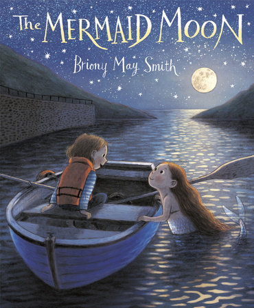 The Mermaid Moon by Briony May Smith 9781984896568 PenguinRandomHouse Books