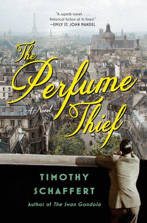 The Perfume Thief by Timothy Schaffert 9781984899231 PenguinRandomHouse Books