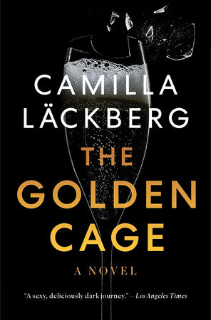 The Golden Cage by Camilla Läckberg 9781984899286 PenguinRandomHouse Books image