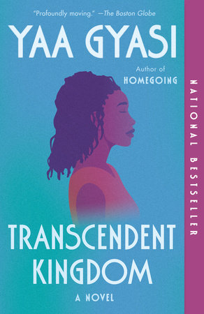 Transcendent Kingdom by Yaa Gyasi: 9781984899767 | PenguinRandomHouse.com:  Books