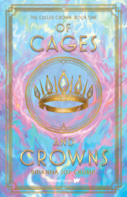 Of Cages and Crowns 