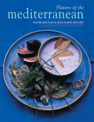 Flavors of The Mediterranean - Author Olivier Baussan