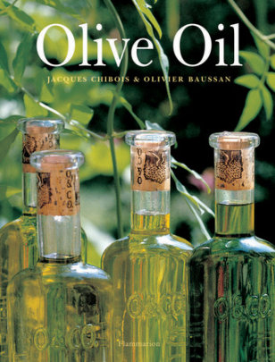 Olive Oil - Author Jacques Chibois and Olivier Baussan