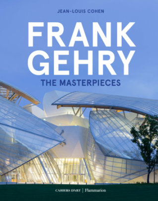 Frank Gehry - Author Jean-Louis Cohen