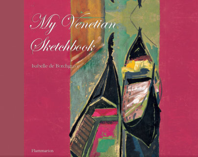 My Venetian Sketchbook - Author Isabelle De Borchgrave