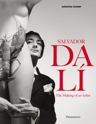 Salvador Dali: The Making of an Artist - Author Catherine Grenier
