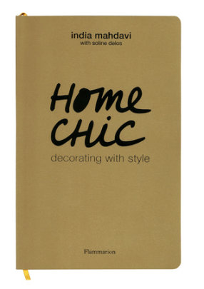 Home Chic - Author India Mahdavi and Soline Delos