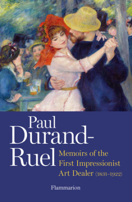Paul Durand-Ruel - Author Flavie Durand-Ruel and Paul-Louis Durand-Ruel