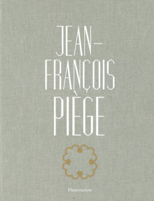 Jean-Francois Piege - Author Jean-Francois Piege, Photographs by Stephane de Bourgies