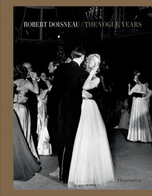 Robert Doisneau: The Vogue Years - Author Robert Doisneau, Foreword by Edmonde Charles-Roux