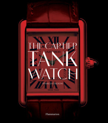 The Cartier Tank Watch - Author Franco Cologni