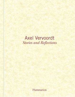 Axel Vervoordt: Stories and Reflections - Author Axel Vervoordt and Michael James Gardner