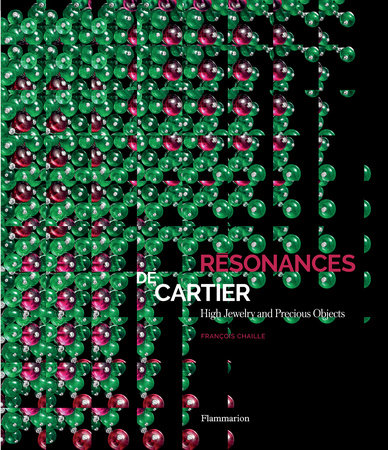 Resonances de Cartier: High Jewelry and Precious Objects - Rizzoli