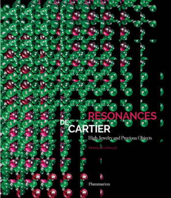 Resonances de Cartier: High Jewelry and Precious Objects - Author François Chaille