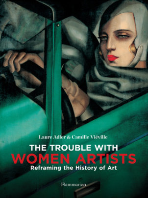 The Trouble with Women Artists - Author Laure Adler and Camille Viéville
