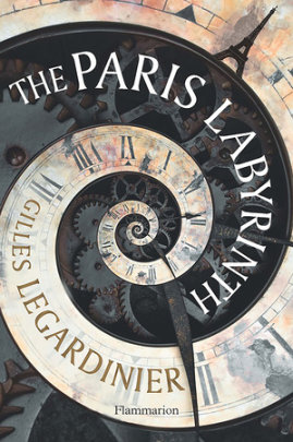 The Paris Labyrinth - Author Gilles Legardinier