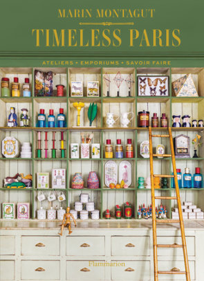 Timeless Paris - Author Marin Montagut, Photographs by Pierre Musellec and Ludovic Balay and Romain Ricard, Text by Laura Fronty