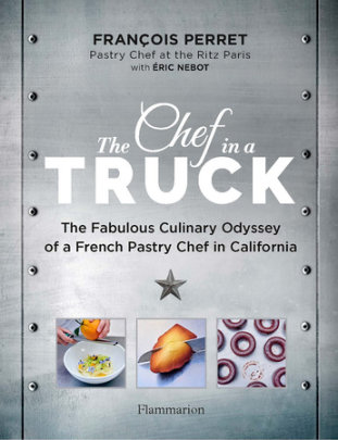 The Chef in a Truck - Author François Perret and Éric Nebot