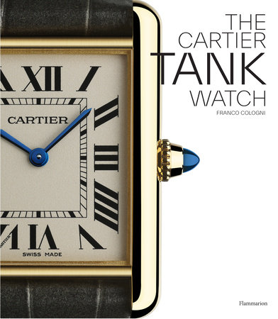The Cartier Tank Watch - Rizzoli New York