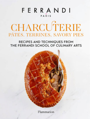 Charcuterie: Pâtés, Terrines, Savory Pies - Author FERRANDI Paris