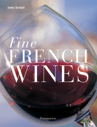 Fine French Wines - Author James Turnbull
