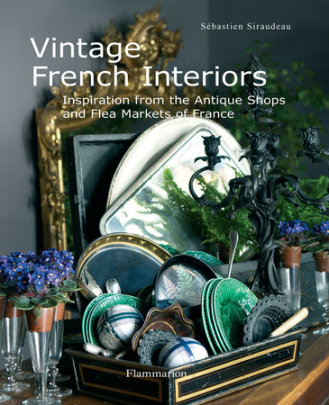 Vintage French Interiors - Author Sebastien Siraudeau