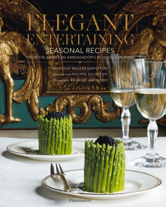 Elegant Entertaining - Author Dorothy Walker Stapleton and Philippe Excoffier, Photographs by Francis Hammond