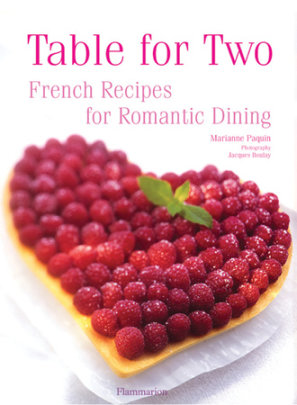 Table for Two - Author Marianne Paquin, Photographs by Jacques Boulay