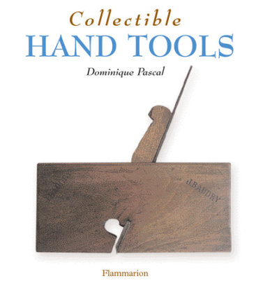 Collectible Hand Tools - Author Dominique Pascal