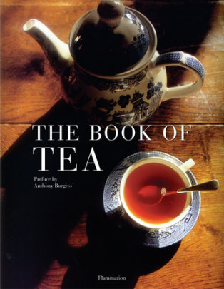 The Book of Tea - Author Alain Stella and Gilles Brochard and Nadine Beautheac and Catherine Dozel, Photographs by Marc Walter