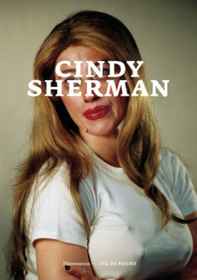 Cindy Sherman - Author Regis Durand and Jean-Pierre Criqui and Laura Mulvey