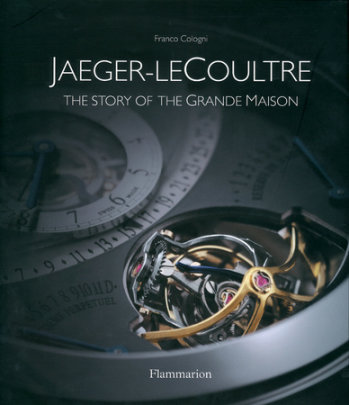 Jaeger LeCoultre - Author Franco Cologni, Photographs by Douglas Kirkland and Maurizio Galimberti