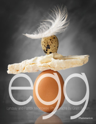 Egg - Author Patrick Mikanowski and Lyndsay Mikanowski, Photographs by Grant Symon