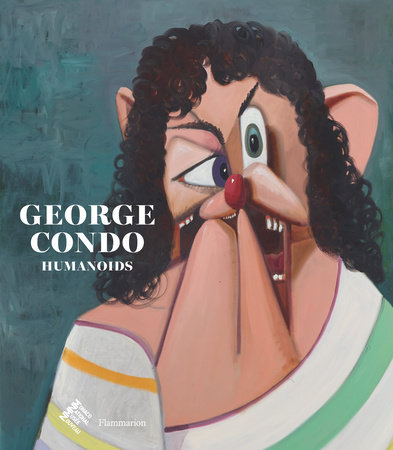 George Condo: Humanoids - Rizzoli New York