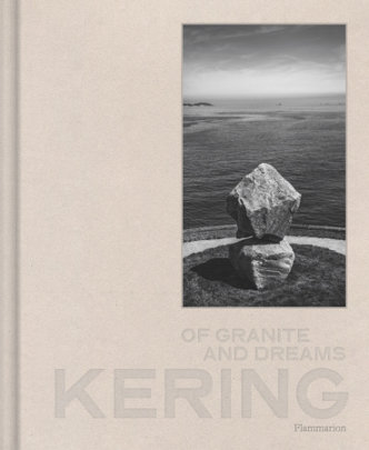Kering: Of Granite and Dreams - Author Tristan Gaston-Breton