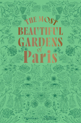 The Most Beautiful Gardens of Paris - Author Stéphane Marie