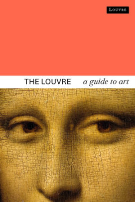 The Louvre - Author Dominique de Font-Réaulx, Foreword by Laurence des Cars