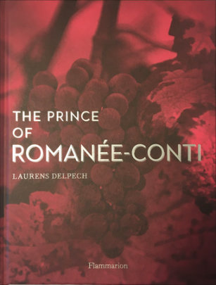 The Prince of Romanée-Conti - Author Laurens Delpech
