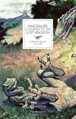 Dinosaurs - Author Christine Argot and Luc Vives