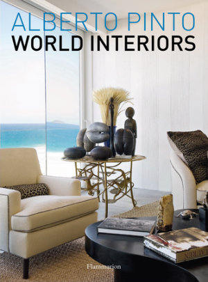 Alberto Pinto: World Interiors - Author Alberto Pinto and Julien Morel